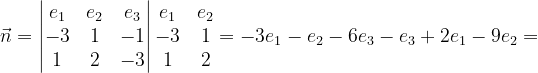 \dpi{120} \vec{n}=\begin{vmatrix} e_{1} & e_{2} &e_{3} \\ -3 & 1 &-1 \\ 1& 2 & -3 \end{vmatrix}\begin{matrix} e_{1} & e_{2}\\ -3 & 1\\ 1 & 2 \end{matrix}=-3e_{1}-e_{2}-6e_{3}-e_{3}+2e_{1}-9e_{2}=
